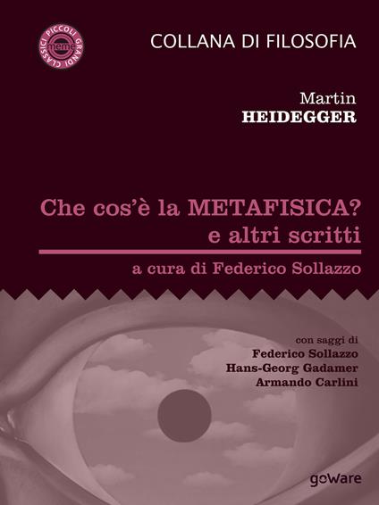 Che cos'è la metafisica? e altri scritti - Martin Heidegger - copertina