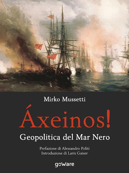 Áxeinos! Geopolitica del mar Nero - Mirko Mussetti - copertina