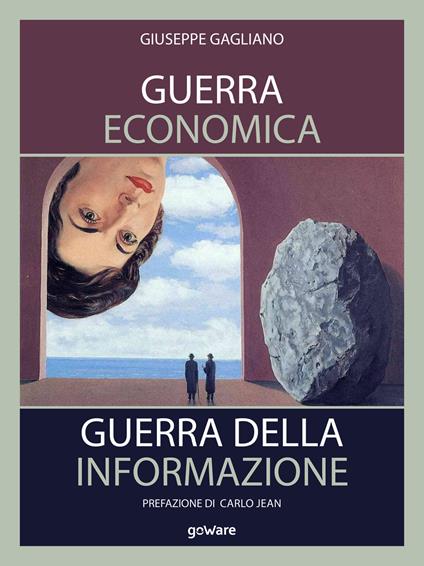 Guerra economica. Guerra della informazione - Giuseppe Gagliano - copertina
