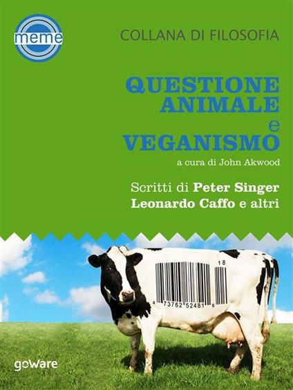 Questione animale e veganismo - John Akwood - ebook