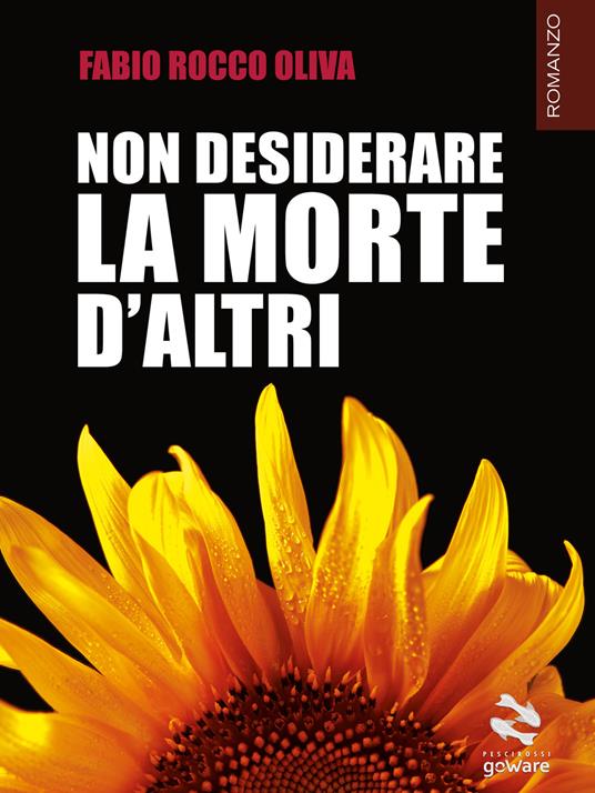 Non desiderare la morte d'altri - Fabio Rocco Oliva - ebook