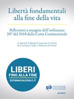 Libertà fondamentali alla fine della vita. Riflessioni a margine dell'ordinanza 207 del 2018 della Corte Costituzionale