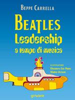 Beatles. Leadership a tempo di musica