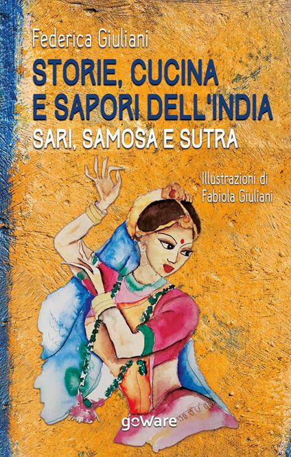 Storie, cucina e sapori dell’India. Sari, samosa e sutra - Federica Giuliani - copertina