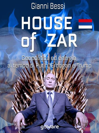 House of zar. Geopolitica ed energia al tempo di Putin, Erdogan e Trump - Gianni Bessi - ebook