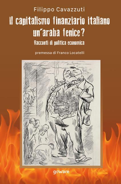 Il capitalismo finanziario italiano. Un’araba fenice? Racconti di politica economica - Filippo Cavazzuti - copertina