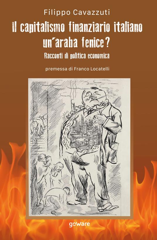 Il capitalismo finanziario italiano. Un’araba fenice? Racconti di politica economica - Filippo Cavazzuti - copertina