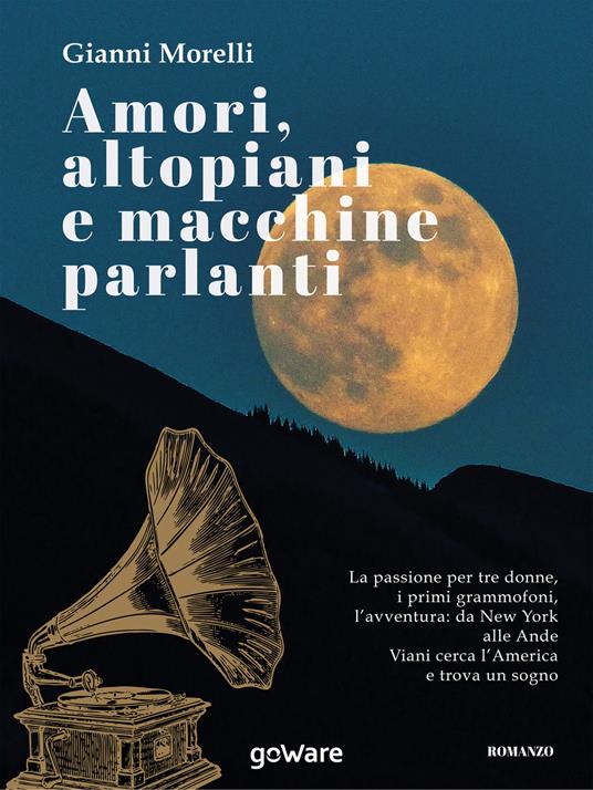 Amori, altopiani e macchine parlanti - Gianni Morelli - ebook