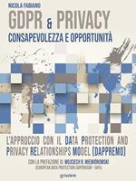 GDPR & privacy: consapevolezza e opportunità. L'approccio con il Data Protection and Privacy Relationships Model (DAPPREMO)