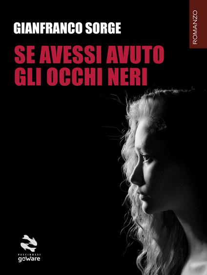 Se avessi avuto gli occhi neri - Gianfranco Sorge - ebook