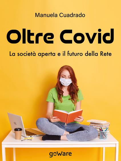Oltre Covid. La società aperta e il futuro della rete - Manuela Cuadrado - ebook