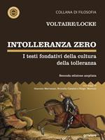 Intolleranza zero. I testi fondativi della cultura della tolleranza. Ediz. ampliata