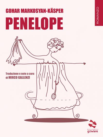 Penelope - Gohar Markosyan-Käsper,Mirco Gallenzi - ebook
