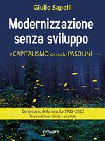 Modernizzazione senza sviluppo. Il capitalismo secondo Pasolini