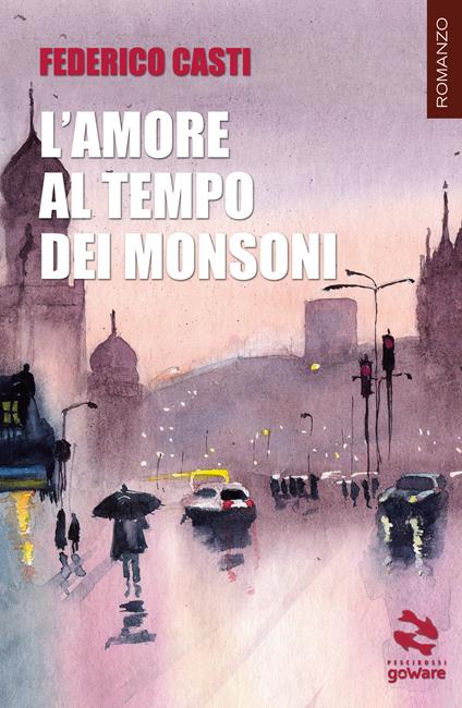L'amore al tempo dei monsoni - Federico Casti - copertina