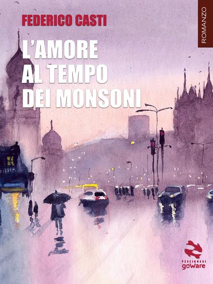 L' amore al tempo dei monsoni - Federico Casti - ebook
