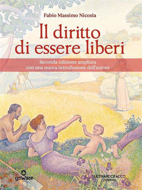 Il diritto di essere liberi. Seconda edizione ampliata con una nuova introduzione dell'autore - Fabio Massimo Nicosia - ebook