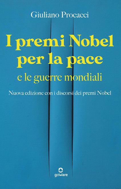 I premi Nobel per la pace e le guerre mondiali. Nuova edizione con i discorsi dei premi Nobel - Giuliano Procacci - ebook