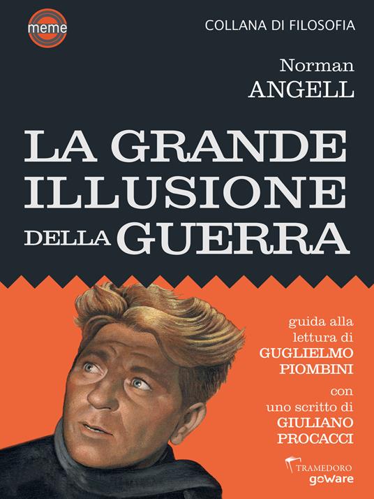 La grande illusione della guerra. Studio sulla potenza militare in rapporto alla prosperità delle nazioni - Norman Angell - ebook