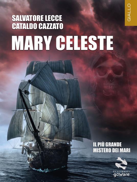 Mary Celeste - Cataldo Cazzato,Salvatore Lecce - ebook