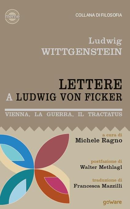 Lettere a Ludwig von Ficker. Vienna, la guerra, il Tractatus - Ludwig Wittgenstein - copertina