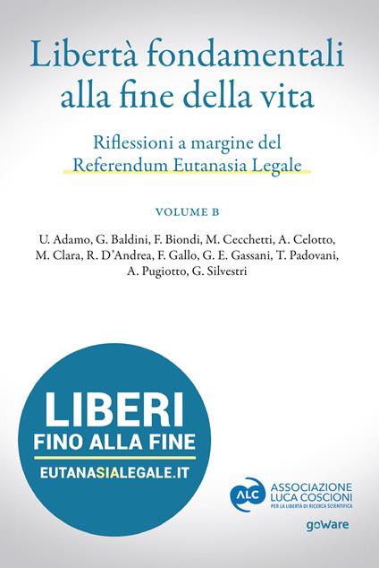 Libertà fondamentali alla fine della vita. Riflessioni a margine del Referendum Eutanasia Legale. Vol. B - copertina