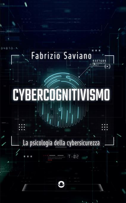 Cybercognitivismo. La psicologia della cybersicurezza - Fabrizio Saviano - copertina