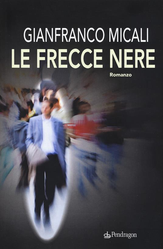 Le frecce nere - Gianfranco Micali - copertina