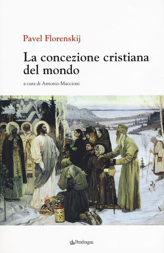 La concezione cristiana del mondo - Pavel Aleksandrovic Florenskij - copertina