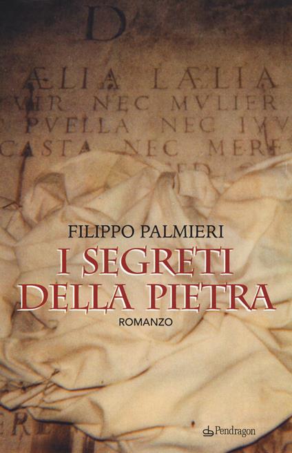 I segreti della pietra - Filippo Palmieri - copertina