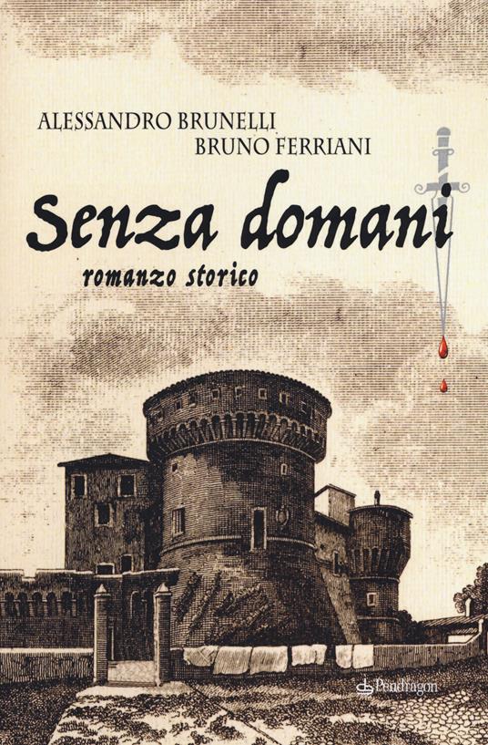 Senza domani - Alessandro Brunelli,Bruno Ferriani - copertina