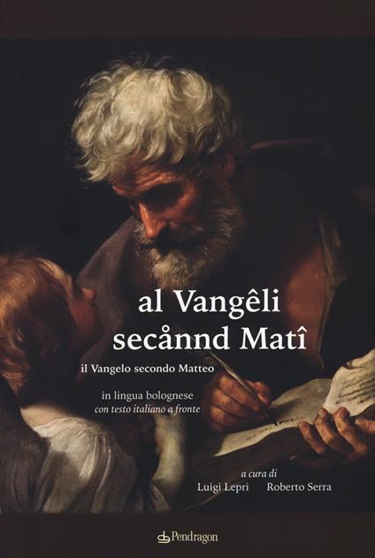 Al Vangêli secannd Matî. Il Vangelo secondo Matteo in lingua bolognese - copertina