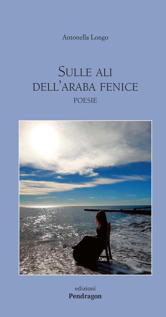 Sulle ali dell'araba fenice - Antonella Longo - copertina