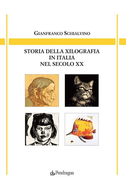 Storia della xilografia in Italia nel secolo XX - Gianfranco Schialvino - copertina