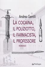 La cocaina, il poliziotto, il farmacista, il professore