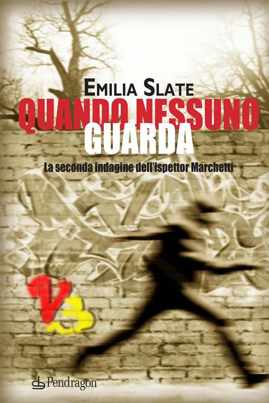Quando nessuno guarda. La seconda indagine dell'ispettor Marchetti - Emilia Slate - copertina