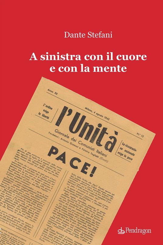 A sinistra con il cuore e con la mente - Dante Stefani - copertina