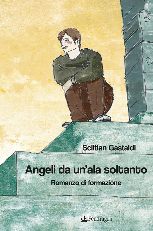 Angeli da un'ala soltanto - Sciltian Gastaldi - copertina