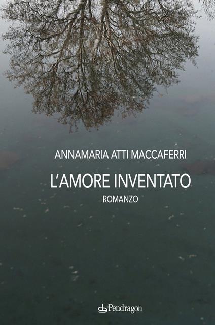 L' amore inventato - Annamaria Maccaferri - copertina