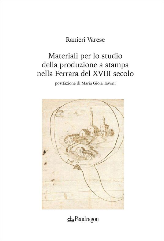 Materiali per lo studio della produzione a stampa nella Ferrara del XVIII secolo - Ranieri Varese - copertina