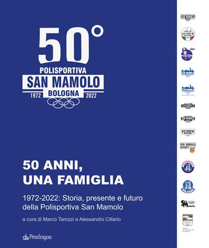 50 anni, una famiglia. 1972-2022: storia, presente e futuro della Polisportiva San Mamolo - copertina