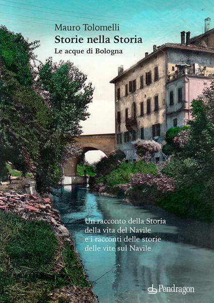 Storie nella Storia. Le acque di Bologna - Mauro Tolomelli - copertina