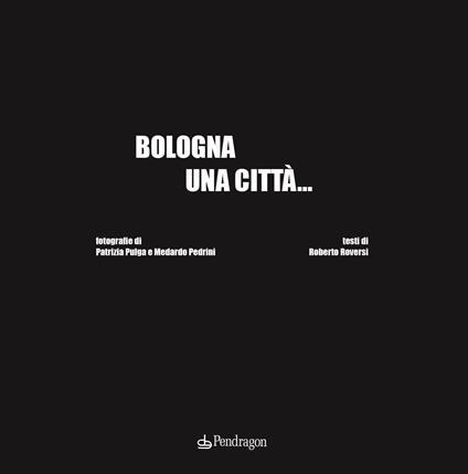 Bologna una città.... Ediz. illustrata - copertina