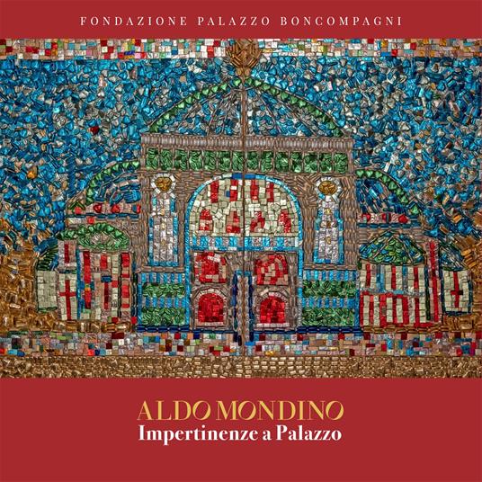 Aldo Mondino. Impertinenze a palazzo. Ediz. a colori - copertina