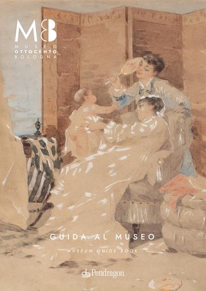 Museo Ottocento Bologna. Guida al museo-Museum guide book. Ediz. bilingue - copertina