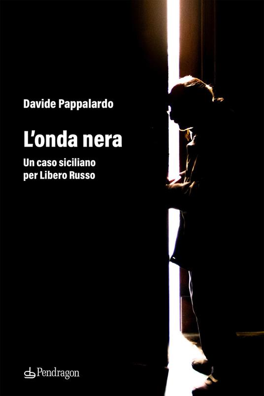 L'onda nera. Un caso siciliano per Libero Russo - Davide Pappalardo - copertina