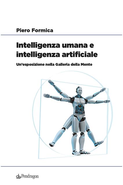 Intelligenza umana e intelligenza artificiale. Un’esposizione nella Galleria della Mente - Piero Formica - copertina