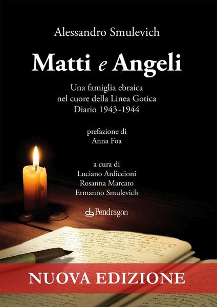 Matti e Angeli. Una famiglia ebraica nel cuore della Linea Gotica. Diario 1943-1944 - Alessandro Smulevich - copertina