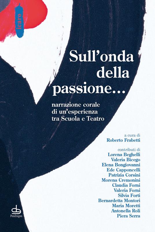Sull'onda della passione... Narrazione corale di un'esperienza tra scuola e teatro - copertina