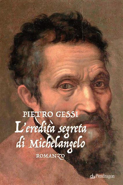 L' eredità segreta di Michelangelo - Pietro Gessi - ebook